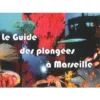 Guide Des Plongées à Marseille